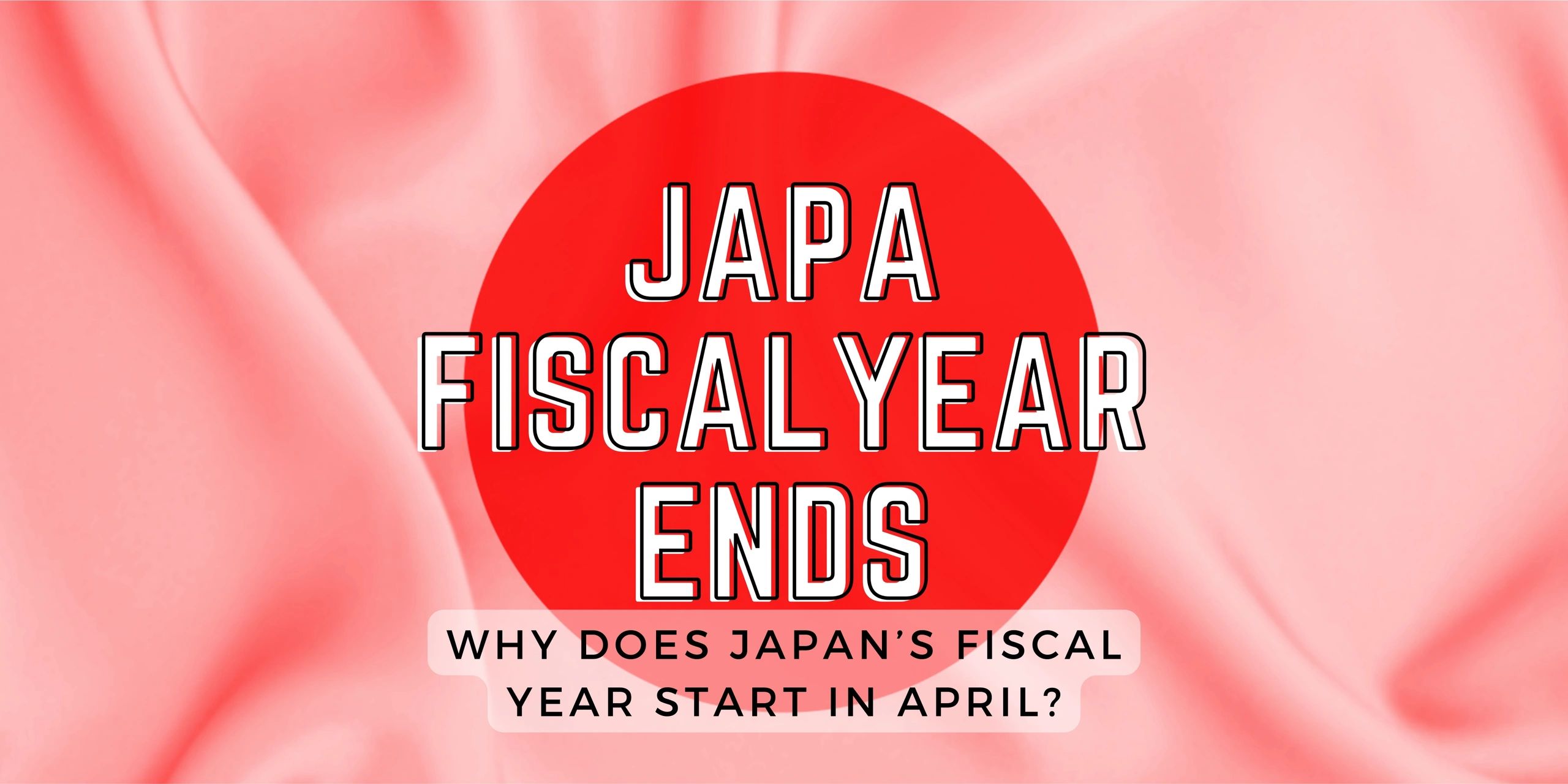 japan-s-fiscal-year-why-does-japan-s-fiscal-year-start-in-april